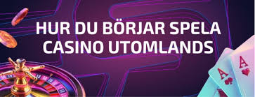 Upptäck Fördelarna med att Spela på Utländska Casinon 597813862