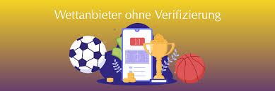 Wettanbieter ohne Verifizierung Die besten Optionen für spontane Wetter